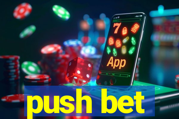 push bet